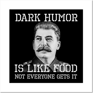 Dark Humor Is Like Food Not Everyone Gets It Posters and Art